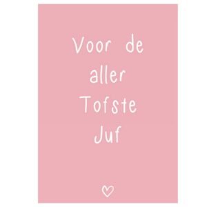 Kaart Voor de allerTofste juf ( roze)